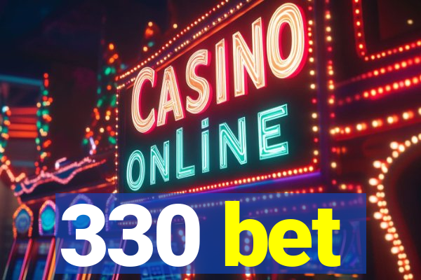 330 bet